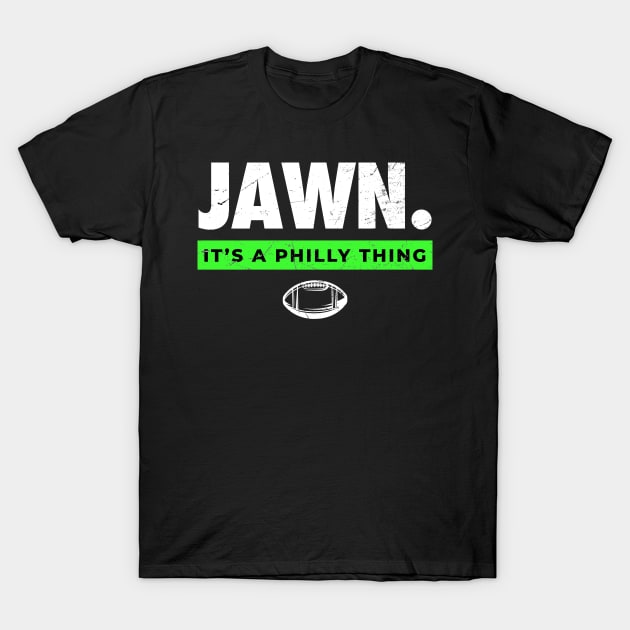 I'ts a philly thing Jawn T-Shirt by Cosmic Art